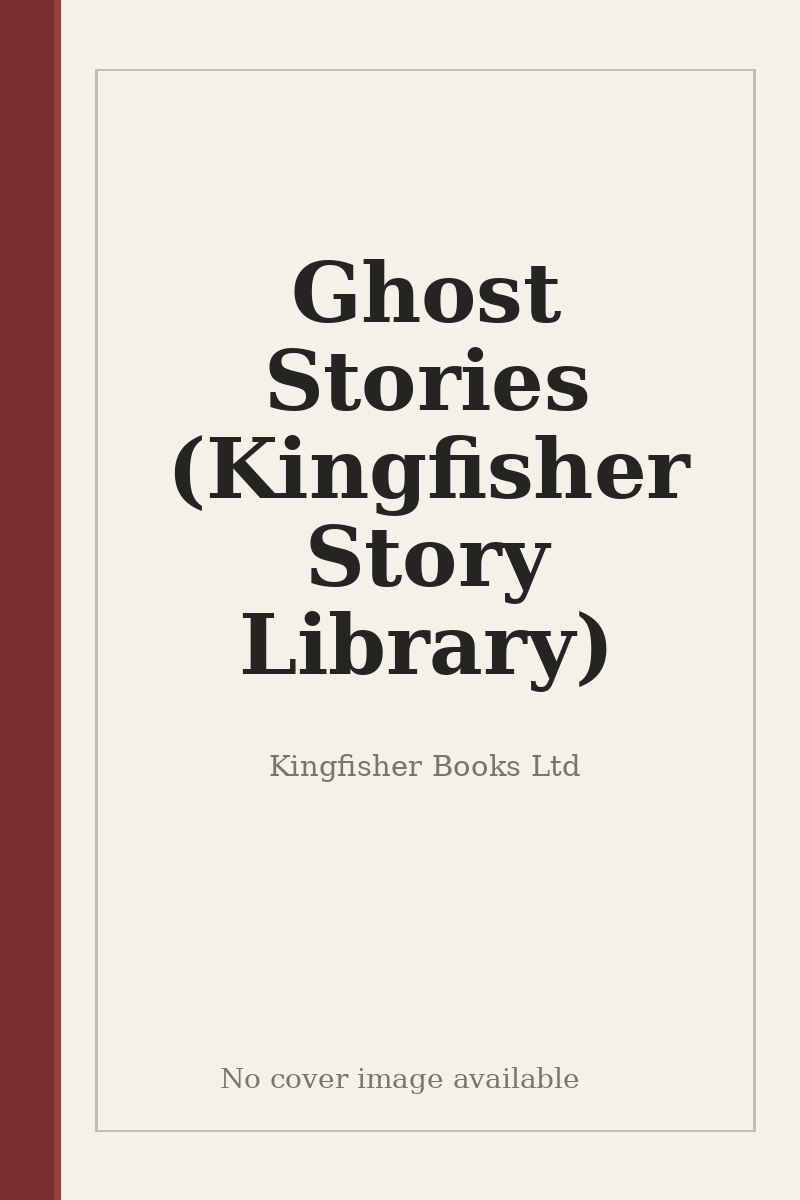 Ghost Stories (Kingfisher Story Library) - no cover image available