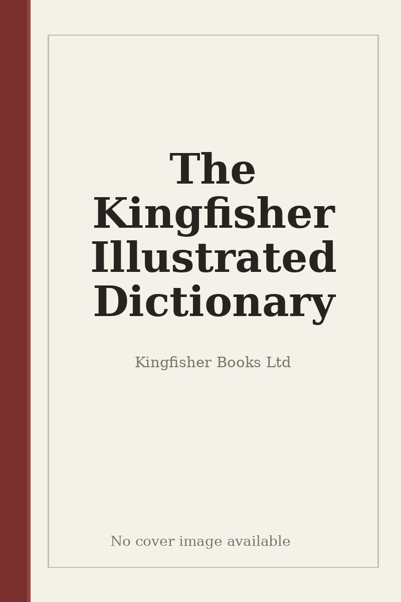 The Kingfisher Illustrated Dictionary - no cover image available
