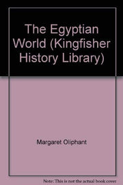 The Egyptian World (Kingfisher history library)