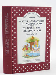 Alice's Adventures in Wonderland and Through the Looking Glass, [Children's Classics]