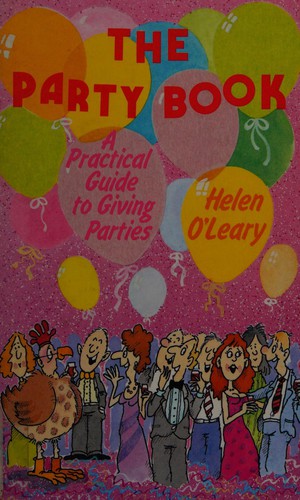 The Party Book: A Practical Guide to Giving Parties