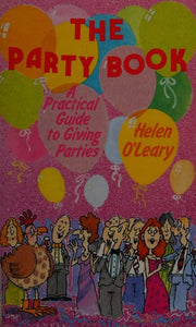 The Party Book: A Practical Guide to Giving Parties