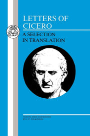 Letters of Cicero: A Selection in Translation (Latin Texts)