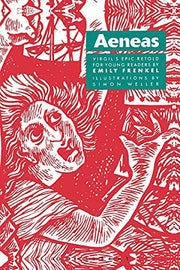 Aeneas: Virgil's Epic Retold for Young Readers