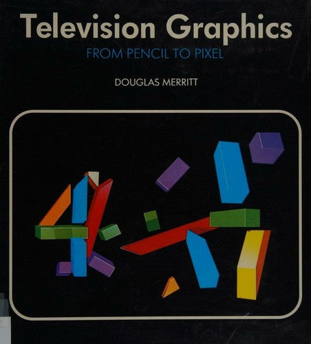 Television Graphics: From Pencil to Pixel (Trefoil design library)