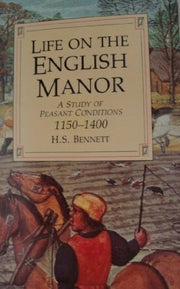 Life on the English Manor: Study of Peasant Conditions, 1150-1400