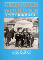 Greenwich and Woolwich In Old Photographs