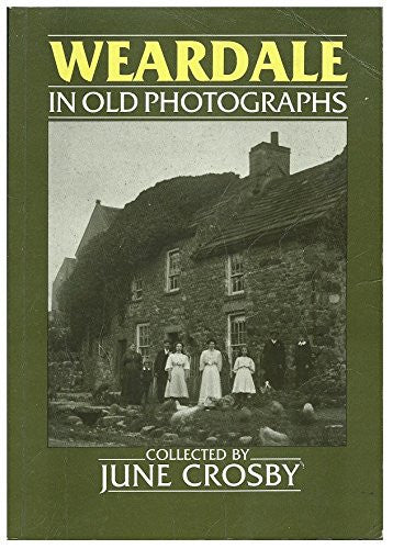 Weardale in Old Photographs