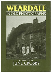 Weardale in Old Photographs