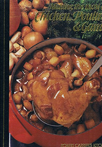 Making the most of chicken, poultry & game (Robert Carrier's kitchen)