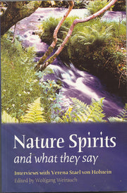 Nature Spirits and What They Say: Interviews with Verena Stael von Holstein