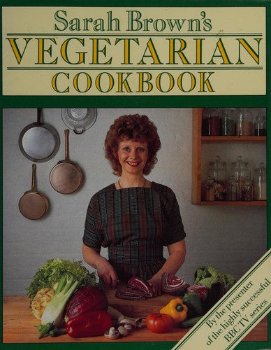 Sarah Browns Vegetarian Cook Book