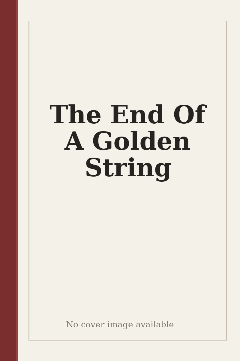 The End Of A Golden String - no cover image available
