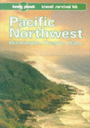 Pacific Northwest (Lonely Planet Travel Survival Kit)