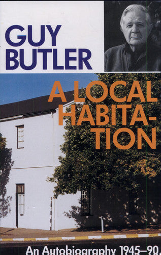 A Local Habitation: Autobiography
