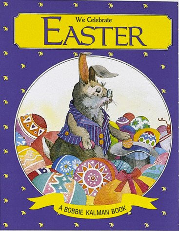 We Celebrate Easter (Holidays & Festivals S.)