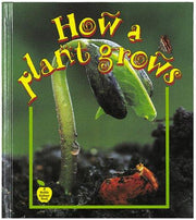 How A Plant Grows (The Science of Living Things)