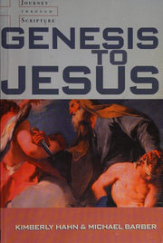 Genesis to Jesus: Studying Scripture from the Heart of the Church (Journey Through Scripture, 1)
