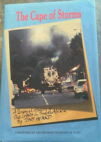 The Cape of Storms : a personal history of the crisis in South Africa