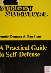 Street Survival: A Practical Guide to Self-defence
