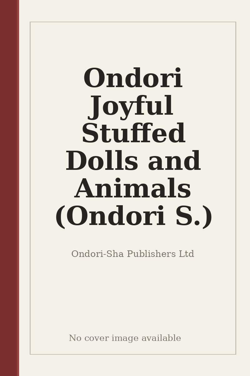 Ondori Joyful Stuffed Dolls and Animals (Ondori S.) - no cover image available