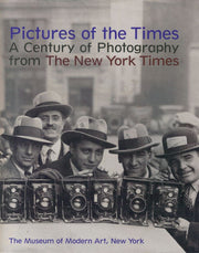 Pictures of the Times: Century of Photography from the "New York Times"