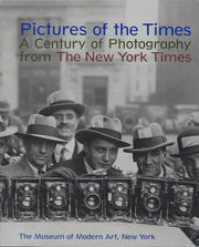 Pictures of the Times: Century of Photography from the "New York Times" (Museum of Modern Art S.)