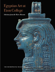 Egyptian Art at Eton College: Selections from the Myers Museum