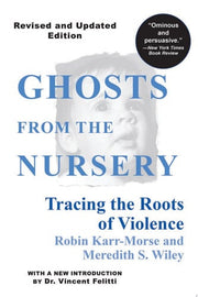 Ghosts from the Nursery: Tracing the Roots of Violence