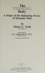 The Thinking Body: A Study of the Balancing Forces of Dynamic Man