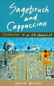 Sagebrush and Cappuccino: Confessions of an LA Naturalist