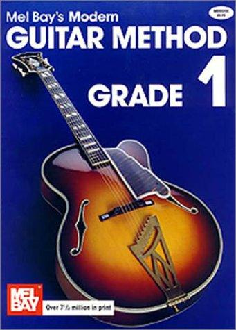 Modern Guitar Method 1: Grade 1 (Mel Bay's Modern Guitar Method)