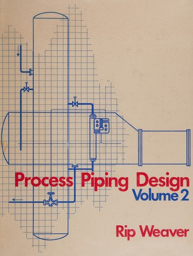 Process Piping Design: v. 2