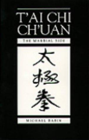 T'ai Chi Ch'uan: The Martial Side