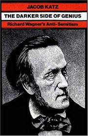 The Darker Side of Genius: Richard Wagner's Anti-semitism: 5 (Tauber Institute S.)