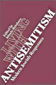 Living with Antisemitism: Modern Jewish Responses: 6 (Tauber Institute S.)