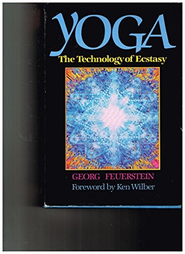 Yoga: The Technology of Ecstasy