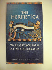 The Hermetica: The Lost Wisdom of the Pharohs