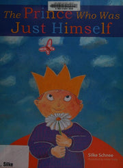 The Prince Who Was Just Himself (A Prince Noah Book)