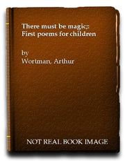 Title: There must be magic First poems for children