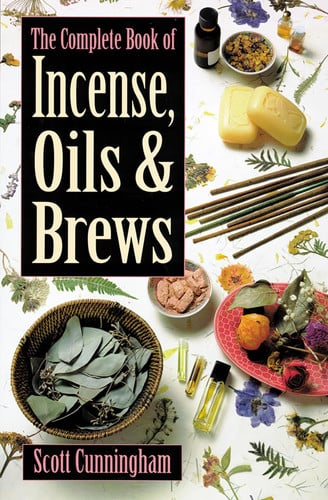 Complete Book of Incense Oills & Brews (Llewellyn's Practical Magick)