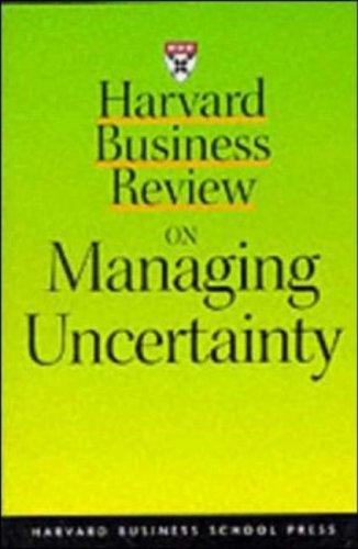 Harvard Business Review on Managing Uncertainty ("Harvard Business Review" Paperback S.)