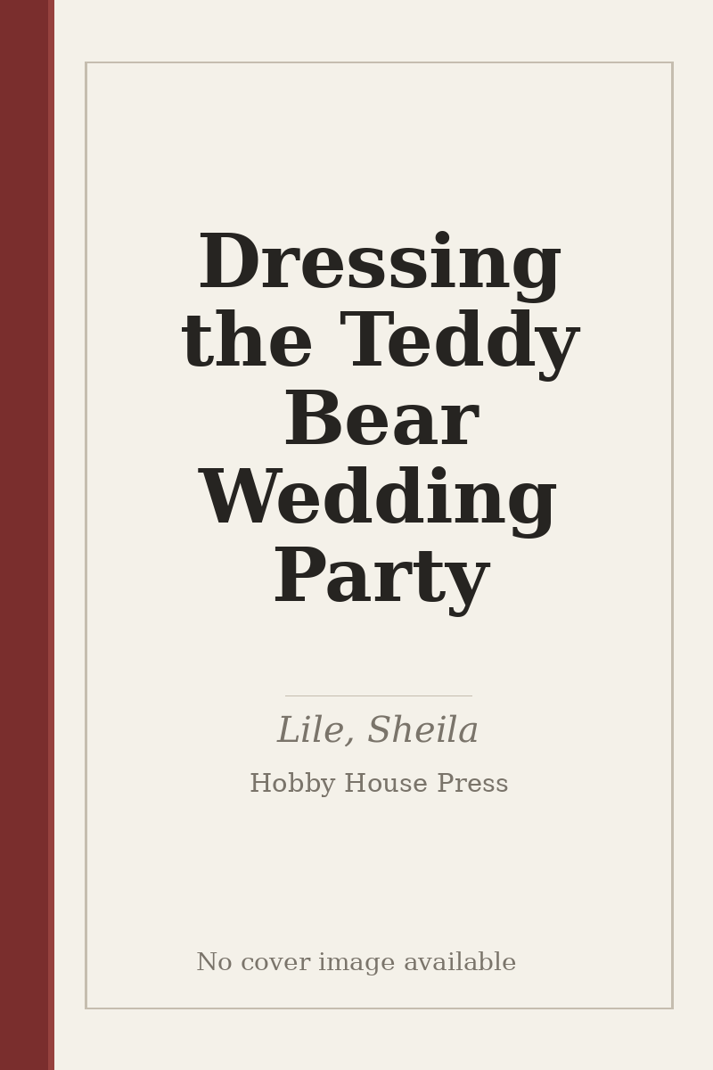 Dressing the Teddy Bear Wedding Party - no cover image available