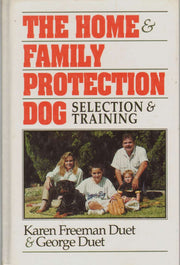 The Home and Family Protection Dog: Selection and Training