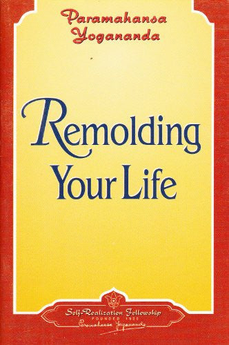 Remolding Your Life