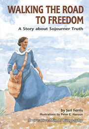 Walking The Road To Freedom: A Story about Sojourner Truth (Creative Minds Biography (Paperback))