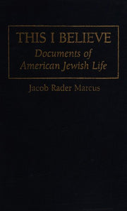 This I Believe: Documents of American Jewish Life