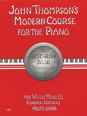 John Thompson's Modern Course for the Piano/FIRST Grade Book