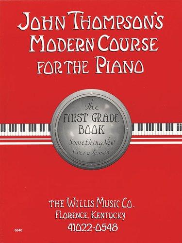 John Thompson's Modern Course for the Piano/FIRST Grade Book