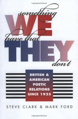Something We Have That They Don'T: British and American Poetic Relations Since 1925